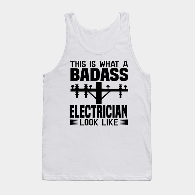 This is what a badass electrician look like Tank Top by mohamadbaradai